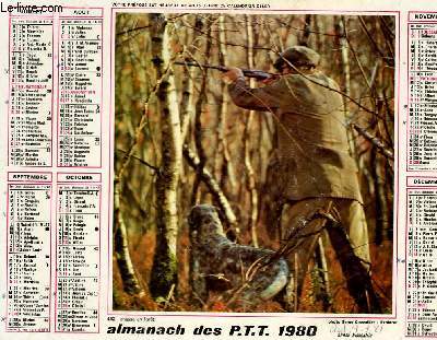CALENDRIER - ALMANACH DES P.T.T. - CHASSE EN FORET - PECHE AU TORRENT