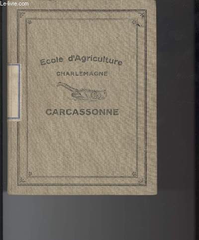CAHIER SCOLAIRE - ECOLE D'AGRICULTURE CHARLEMAGNE - CARCASSONNE