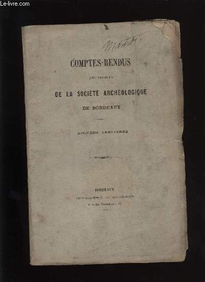 Socit archologique de Bordeaux. Comtes-Rendus des sances de la socit archologique de Bordeaux.