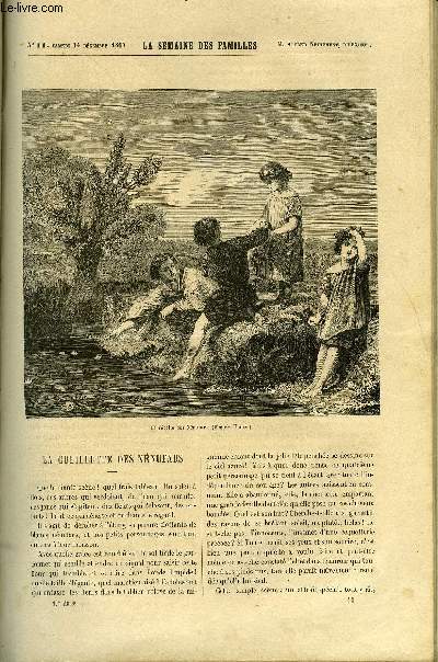 LA SEMAINE DES FAMILLES 10EME ANNEE N11 - LA CUIELLETTE DES NENUFARS DE ZENAIDE FLEURIOT, CLAIRE DE FOURONNE VI DE ALFRED DE THEMAR, LA PARABOLE DU SAMARITAIN DE FELIX-HENRI, LA GEOLOGIE A L'EXPOSITION DE MARQUIS DE ROYS