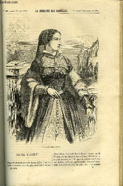 LA SEMAINE DES FAMILLES 10EME ANNEE N47 - JEANNE D'ALBERT DE ALFRED NETTEMENT, SOUVENIRS D'UNE JEUNE FILLE DE ETIENNE MARCEL, GENES DE FELIX-HENRI, FLEURS-DE-BLUET OU SOURIRE-DES-MOISSONS DE HENRI GALLEAU, MA GRANDE SOEUR DE ZENAIDE FLEURIOT