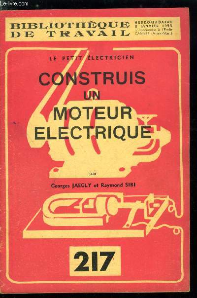 BIBLIOTHEQUE DE TRAVAIL N217 - LE PETIT ELECTRICIEN : CONSTRUIS UN MOTEUR ELECTRIQUE