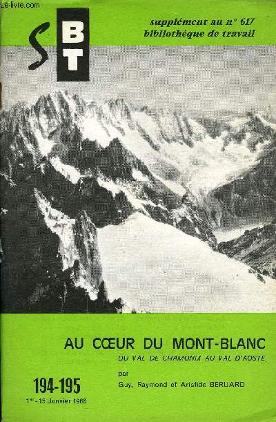 BIBLIOTHEQUE DE TRAVAIL SUPPLEMENT AU N617 - N194-195 : AU COEUR DU MONT-BLANC