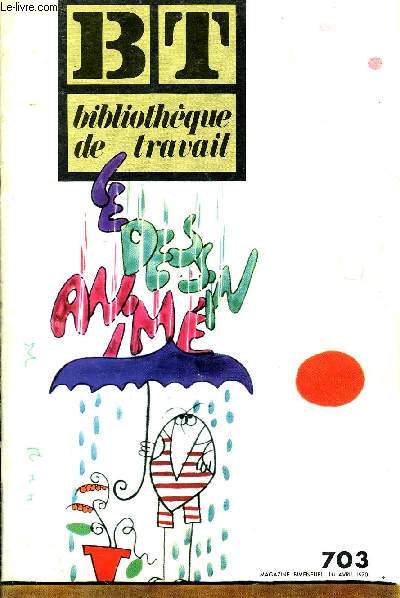 BIBLIOTHEQUE DE TRAVAIL N703 - LE DESSIN ANIME
