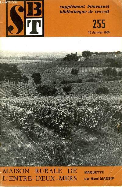 BIBLIOTHEQUE DE TRAVAIL SUPPLEMENT N255 - MAISON RURALE DE L'ENTRE-DEUX-MERS