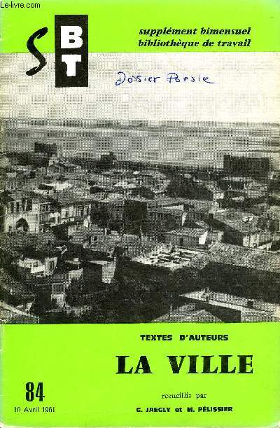 BIBLIOTHEQUE DE TRAVAIL SUPPLEMENT N84 - TEXTES D'AUTEUR : LA VILLE
