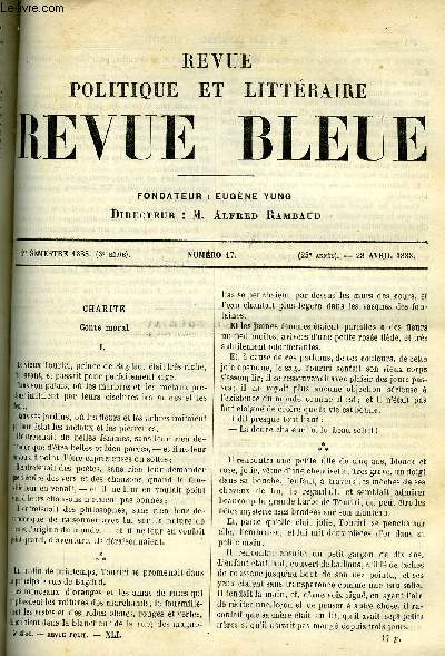 LA REVUE POLITIQUE ET LITTERAIRE 8e ANNEE - 1er SEMESTRE N17 - CHARITE PAR JULES LEMAITRE, LES ARMEES ETRANGERES PAR THEODORE CAHU, LA CARICATURE ET L'HISTOIRE PAR JOHN GRAND-CARTERET, MYSTERES ET DRAMES BRETONS PAR N. QUELLIEN, LITTERATURE AFGHANE
