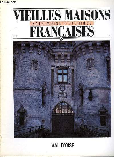 VIEILLES MAISONS FRANCAISES N116 - Chteau du XIXe contre autoroute, par Pierre de LagardeConstructions en pis, par Pascal Scaratoditorial, par Robert ToulemonIMPRESSIONS DU VAL-D'OISEAvant-propos, par Pierre SalviLes chemins de l'histoire