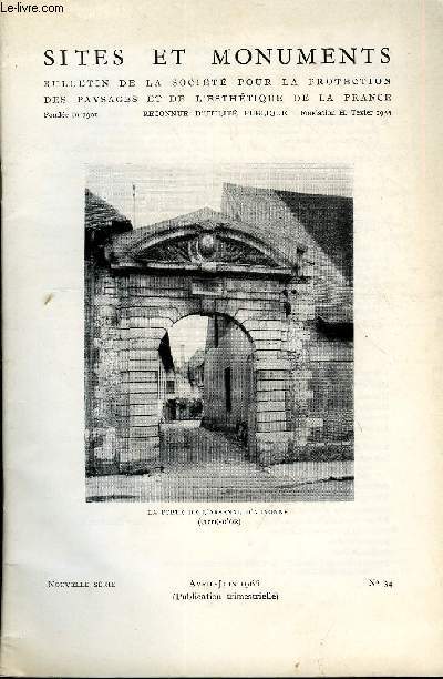 SITES ET MONUMENTS - BULLETIN DE LA SOCIETE POUR LA PROTECTION DES PAYSAGES ET DE L'ESTHETIQUE DE LA FRANCE - NOUVELLE SERIE N 34 - Une heureuse solution intervient pour l'htel de Vaudreuil . . . Sites et Monuments  dfendre :L'Arsenal d'Auxonne