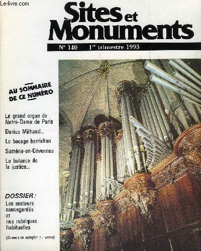SITES ET MONUMENTS - BULLETIN DE LA SOCIETE POUR LA PROTECTION DES PAYSAGES ET DE L'ESTHETIQUE DE LA FRANCE - NOUVELLE SERIE N 140 - Le grand orgue de Notre-Dame de Paris, Dairus Milhaud, le bocage berrichon, Sumne-en-Cvennes, la balance de la justice