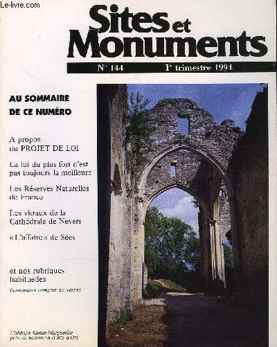 SITES ET MONUMENTS - BULLETIN DE LA SOCIETE POUR LA PROTECTION DES PAYSAGES ET DE L'ESTHETIQUE DE LA FRANCE - NOUVELLE SERIE N 144 - A propos du projet de loi, la loi du plus fort n'est pas toujours la meilleure, les Rserves Naturelles de France