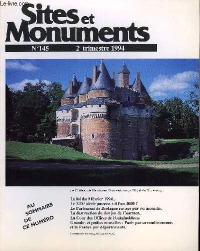 SITES ET MONUMENTS - BULLETIN DE LA SOCIETE POUR LA PROTECTION DES PAYSAGES ET DE L'ESTHETIQUE DE LA FRANCE - NOUVELLE SERIE N 145 - La loi du 9 fvrier 1994, le XIXe sicle passera-t-il l'an 2000?, le parlement de Bretagne ravag par un incendie