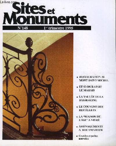 SITES ET MONUMENTS - BULLETIN DE LA SOCIETE POUR LA PROTECTION DES PAYSAGES ET DE L'ESTHETIQUE DE LA FRANCE - NOUVELLE SERIE N 148 + SUPPLEMENT - Restauration au Mont Saint-Michel, et si on rasait les marais, la valle de la Basse-Seine, le couvent
