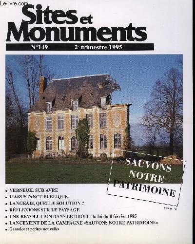SITES ET MONUMENTS - BULLETIN DE LA SOCIETE POUR LA PROTECTION DES PAYSAGES ET DE L'ESTHETIQUE DE LA FRANCE - NOUVELLE SERIE N 149 - Verneuil sur Avre, l'assistance publique, Langeais, quelle solution ?, rflexions sur le paysage, une rvolution