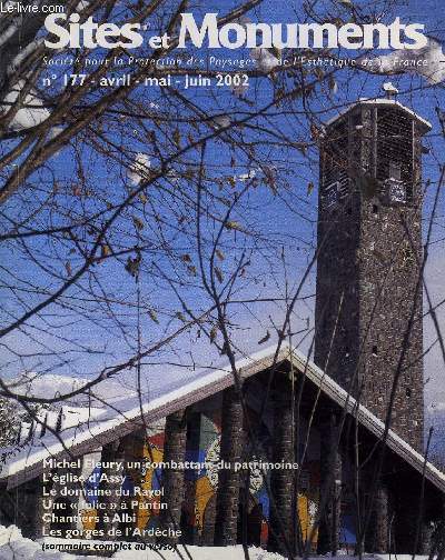 SITES ET MONUMENTS - BULLETIN DE LA SOCIETE POUR LA PROTECTION DES PAYSAGES ET DE L'ESTHETIQUE DE LA FRANCE - NOUVELLE SERIE N 177 - Michel Fleury, un combattant du patrimoine, l'glise d'Assy, le domaine du Rayol, une 