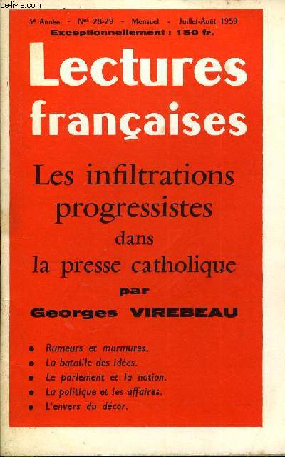 LECTURES FRANCAISES N 28-29 - LES INFILTRATIONS PROGRESSISTES DANS LA PRESSE CATHOLIQUE PAR GEORGES VIREBEAU, RUMEURS ET MURMURES, LA BATAILLES DES IDEES, LE PARLEMENT ET LA NATION, LA POLITIQUE ET LES AFFAIRES, L'ENVERS DU DECOR