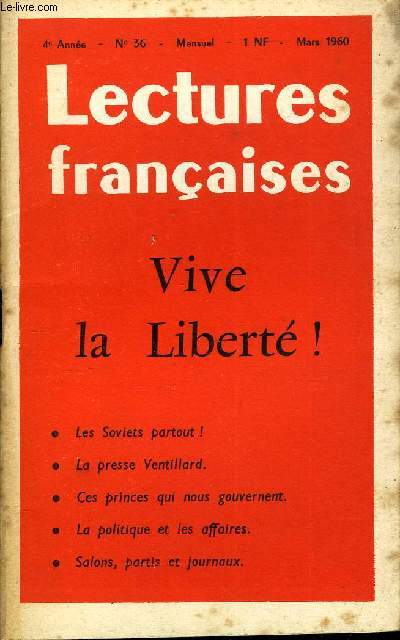 LECTURES FRANCAISES N 36 - VIVE LA LIBERTE !, LES SOVIETS PARTOUT, LA PRESSE VENTILLARD, CES PRINCES QUI NOUS GOUVERNENT, LA POLITIQUE ET LES AFFAIRES, SALONS, PARTIS ET JOURNAUX