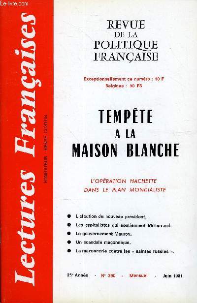 LECTURES FRANCAISES N 290 - TEMPETE A LA MAISON BLANCHE, L'OPERATION HACHETTE DANS LE PLAN MONDIALISTE, L'ELECTION DU NOUVEAU PRESIDENT, LES CAPITALISTES QUI SOUTIENNENT MITTERRAND, LE GOUVERNEMENT MAUROY, UN SCANDALE MACONNIQUE