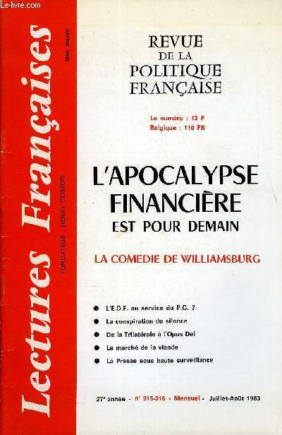 LECTURES FRANCAISES N 315-316 - L'APOCALYPSE FINANCIERE EST POUR DEMAIN, LA COMEDIE DE WILLIAMSBURG, L'E.D.F AU SERVICE DU P.C. ?, LA CONSPIRATION DU SILENCE, DE LA TRILATERALE A L'OPUS DEI, LE MARCHE DE LA VIANDE, LA PRESSE SOUS HAUTE SURVEILLANCE