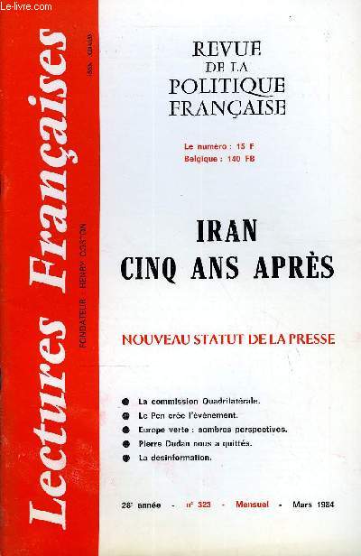 LECTURES FRANCAISES N 323 - IRAN CINQ AND APRES, NOUVEAU STATUT DE LA PRESSE, LA COMISSION QUADRILATERALE, LE PEN CREE L'EVENEMENT, EUROPE VERTE : SOMBRES PERSPECTIVES, PIERRE DUDAN NOUS A QUITTES, LA DESINFORMATION