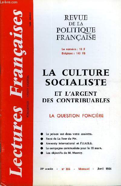 LECTURES FRANCAISES N 324 - LA CULTURE SOCIALISTE ET L'ARGENT DES CONTRIBUABLES, LA QUESTION FONCIERE, LE POISON EST DANS VOTRE ASSIETTE, RENE DE LA TOUR DU PIN, AMNESTY INTERNATIONAL ET L'U.R.S.S., LA CAMPAGNE COMMUNISTE POUR LE 19 MARS