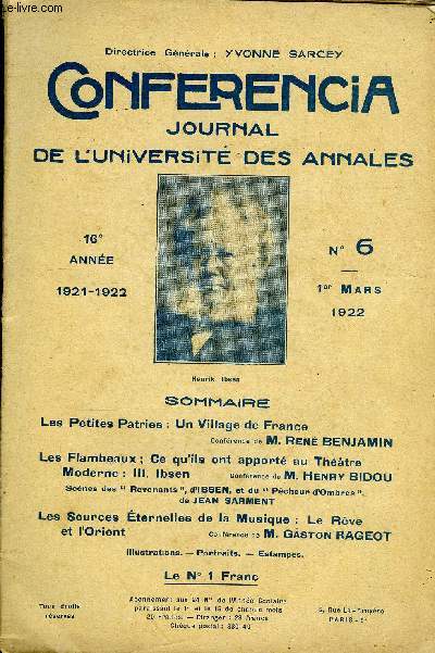 CONFERENCIA 16e ANNEE N6 - Les Petites Patries : Un Village de FranceConfrence de M. Ren BENJAMINLes Flambeaux ; Ce qu'ils ont apport au ThtreModerne : III. IbsenConfrencede M. Henry BIDOUScnes des 