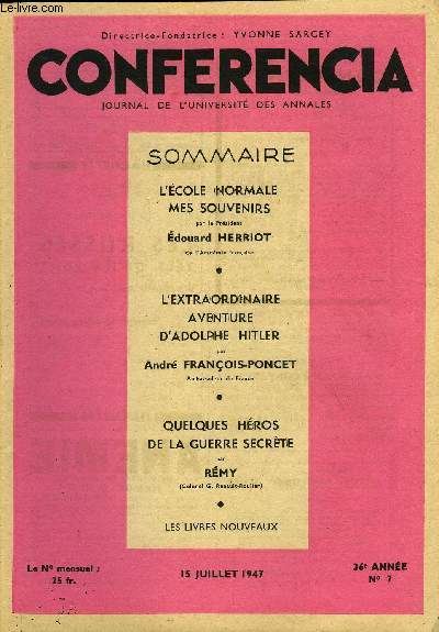 CONFERENCIA 36e ANNEE N7 - L'COLE NORMALE MES SOUVENIRS par le Prsident douard HERRIOT, de l'Acadmie franaise, L'EXTRAORDINAIRE AVENTURE D'ADOLPHE HITLER par Andr FRANOIS-PONCET, Ambassadeur de France,
