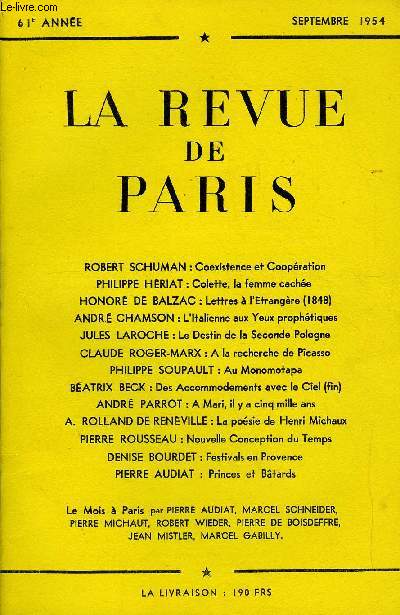 REVUE DE PARIS 61e ANNEE N9 - ROBERT SCHUMAN : Coexistence et Coopration PHILIPPE HRIAT : Colette, la femme cache HONOR DE BALZAC : Lettres  l'trangre (1848) ANDR  CHAMSON : L'Italienne aux Yeux prophtiques JULES LAROCHE