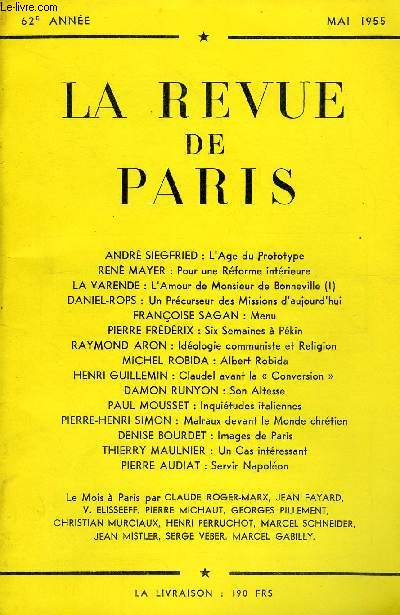 REVUE DE PARIS 62e ANNEE N5 - ANDR SIEGFRIED : L'Age du Prototype REN MAYER : Pour une Rforme intrieure LA VARENDE : L'Amour de Monsieur de Bonneville (I) DANIEL-ROPS : Un Prcurseur des Missions d'aujourd'hui FRANOISE SAGAN : Menu