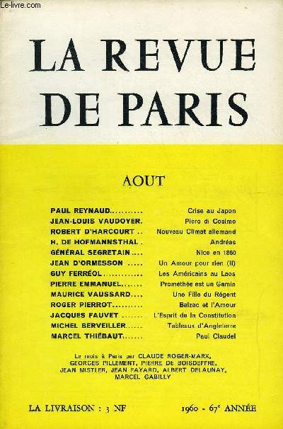 REVUE DE PARIS 67e ANNEE N8 - PAUL REYNAUD. Criseau Japon JEAN-LOUIS VAUDOYER.Piero di Cosimo ROBERT D'HARCOURT .. Nouveau Climat allemand H. DE HOFMANNSTHAL .Andras GNRAL SEGRETAIN .Nice en 1860 JEAN D'ORMESSON
