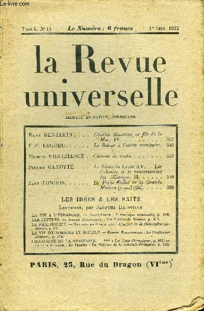 LA REVUE UNIVERSELLE TOME 50 N11 - Ren BENJAMIN. Charles Maurras, ce fils de la Mer. IV. F.-F. LEGUEU. Le Retour  l'ordre montaire.Michel VIEUCHANGE. Carnets de route. Pierre GAXOTTE. Le Sicle de Louis XV. -