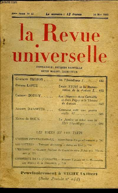 LA REVUE UNIVERSELLE NOUVELLE SERIE N57 - Gustave THIBON. De l'Irralisme. I.Pierre LAFUE. Louis XVIII et la Restauration de la France I.Gabriel BOISSY. Les Stances dans Corneille et dans Pguy et le Thtre de demain.Adrien DANSETTE.