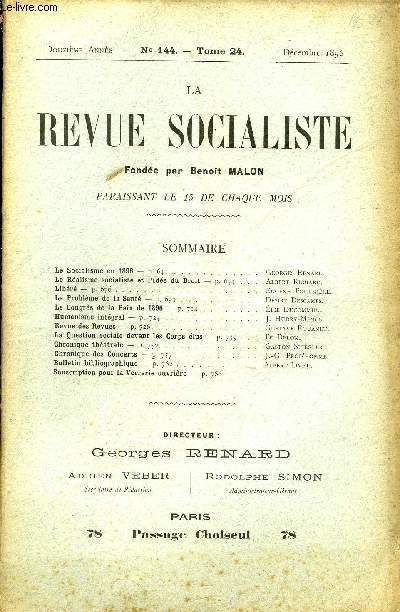 LA REVUE SOCIALISTE TOME 24 N 144 - Le Socialisme en 1896 - Georges Renard.Le Ralisme socialiste et l'Ide du Droit - Albert Richard.Libr - Eugne Fournire.Le Problme de la Sant - Dsir Descamps.Le Congrs de la Paix de 1896 -