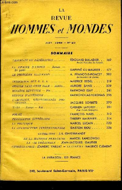 LA REVUE HOMMES ET MONDES N 23 - VASSALIT OU FDRATION. DOUARD DALADIER. . .Ancien Prsident du Conseil.LA CHAINE D'AMOUR - Roman - 1re partie.  DAPHN DU MAURIER . .LE PROBLME ALLEMAND... A. FRANOIS-PONCET .Ambassadeur de France
