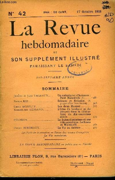 LA REVUE HEBDOMADAIRE ET SON SUPPLEMENT ILLUSTRE L'INSTANTANE TOME X N42 - Jrme et Jean THARAUD. Un entraneur d'hommes : Paul Droulde (I).Firmin ROZ. Science et Religion. (A propos d'un livre rcent). mile MOSELLY.. Les deux Maucor.