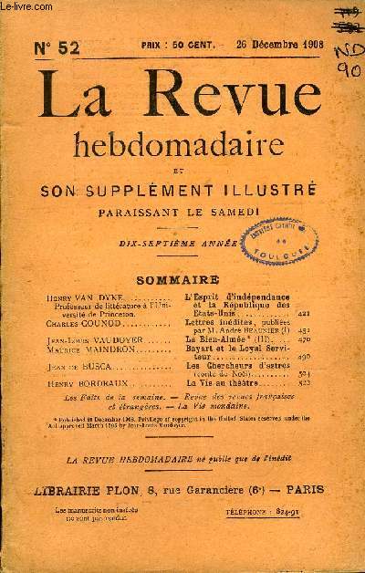 LA REVUE HEBDOMADAIRE ET SON SUPPLEMENT ILLUSTRE L'INSTANTANE TOME XII N52 - Henry VAN DYKE Professeur de littrature  l'Universit de Princeton. L'Esprit d'indpendance et la Rpublique des Etats-Unis.Charles GOUNOD. Lettres indites