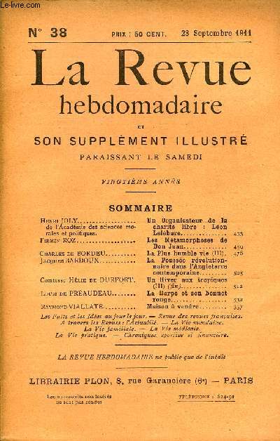 LA REVUE HEBDOMADAIRE ET SON SUPPLEMENT ILLUSTRE L'INSTANTANE TOME IX N38 - Henri JOLY de l'Acadmie des sciences morales et politiques. Un Organisateur de la charit libre : Lon Lefbure.Firmin ROZ. Les Mtamorphoses de Don Juan..Charles de BORDEU.