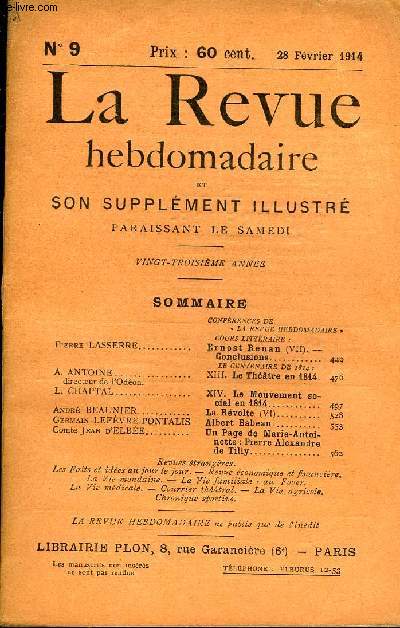 LA REVUE HEBDOMADAIRE ET SON SUPPLEMENT ILLUSTRE L'INSTANTANE TOME II N9 - Pierre LASSERRE. Ernest Renan (VII). -ConclusionsLE CENTENAIRE DE 1814 :A. ANTOINE. XIII. Le Thtre en 1814.directeur de l'Odon.L. CHAPTAL. XIV. Le