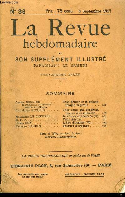 LA REVUE HEBDOMADAIRE ET SON SUPPLEMENT ILLUSTRE L'INSTANTANE TOME IX N36 - Gaston BONNIER de l'Acadmie des Sciences morales et politiques. Ren Zeiller et la Palontologie vgtale Paul-Louis RIVIRE. Chez ceux qui souffrent.Carnet d'un mitraill.