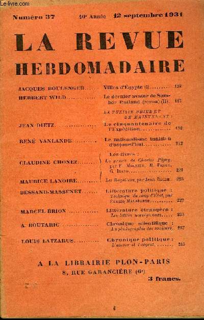 LA REVUE HEBDOMADAIRE ET SON SUPPLEMENT ILLUSTRE L'INSTANTANE TOME IX N37 - JACQUES BOULENGER. Villes cl'gypte (I). HERBERT WILD. Le dernier avatar de Sambor Rutland (roman) (II).LA TUNISIE D'HIER ET DE MAINTENANT :JEAN DIETZ.. Le cinquantenaire