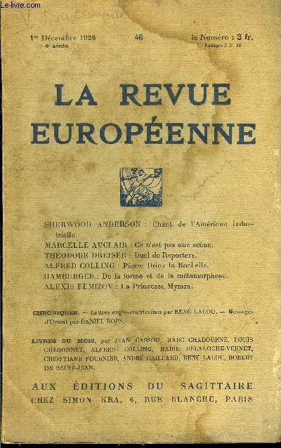LA REVUE EUROPEENNE TOME VIII N46 - SHERWOOD ANDERSON : Chant de L'Amrique industrielle.MARCELLE AUCLAIR : Ce n'est pas une scne. THODORE DREISER : Duel de Reporters.ALFRED COLLING : Pierre Drieu la Rochelle. IIAMRURGER : De la forme