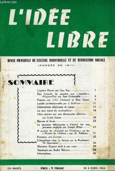 L'IDEE LIBRE53e ANNEE N4 - L'aptre Pierre par Guy Fau.Des bobards de nagure aux  machins  d'aujourd'hui par Jean Gratanielle.Posies par J. CI. Chabanel et Don Simon.Lacit confessionnelle par J. Goffinet.Informations religieuses