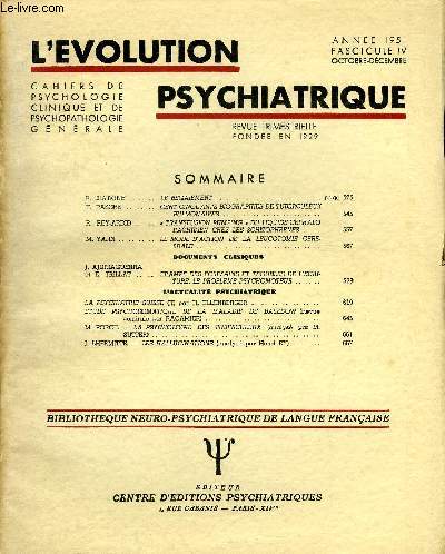 L'EVOLUTION PSYCHIATRIQUE FASCICULE IV - R. DIATKINE. LE BEGAIEMENT.F. PASCHE. CENT CINQUANTE BIOGRAPHIES DE TUBERCULEUX PULMONAIRES..R. REY-ARDID .  TRANSFUSION PUMPING . DU LIQUIDE CEPHALO RACH1DIEN CHEZ LES SCHIZOPHRENES .M. YAHN.