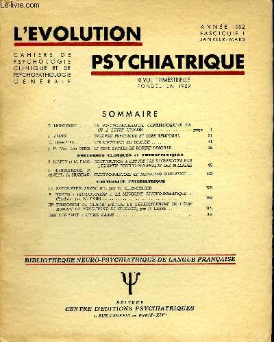 L'EVOLUTION PSYCHIATRIQUE FASCICULE I - E. MINKOWSKI.  LA PSYCHOPATHOLOGIE CONTEMPORAINE FACE A L'ETRE HUMAIN.J. ALLIEZ..EPILEPSIE PSYCHIQUE ET LOBE TEMPORAL. G. DESHAIES .  LES DOCTRINES DU SUICIDE..J. H. Van den BERG. LE REVE VEILL
