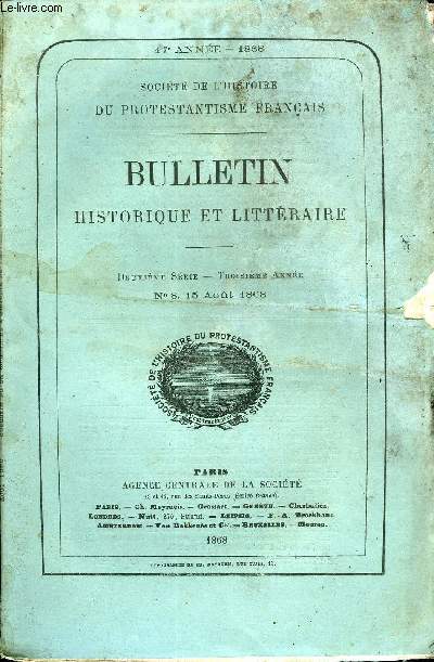 SOCIETE DE L'HISTOIRE DU PROTESTANTISME FRANCAIS - BULLETIN HISTORIQUE ET LITTERAIRE N8 - Etudes historiques. Les Rfugis franais dans le pays de Vaud. - La famille de Rochegude, par M. Jules Chavannes.. . ^ .documents indits et originaux.