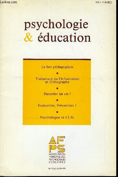 PSYCHOLOGIE & EDUCATION N 13 - Jean-Paul Gaillard : Le temps pour comprendre : biologie du lien pdagogique. Philippe Guimard : Les processus et stratgies orthographiques chez l'enfant. Jean-Marie Cans : Entre histoire et histoires. Bertrand Troadec