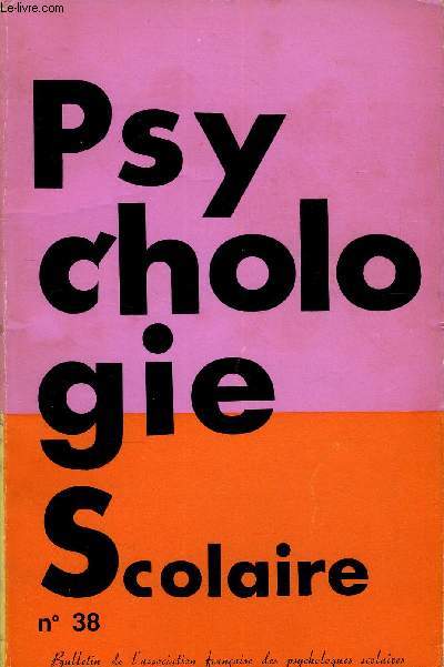 PSYCHOLOGIE SCOLAIRE N 38 - Vous lirez dans ce numro. Huguette Balester. - L'intgration en Italie, influence du courant antipsychiatrique ..Michel Brossard. - Approche interactive de l'chec scolaire. Maurice Cayzac.