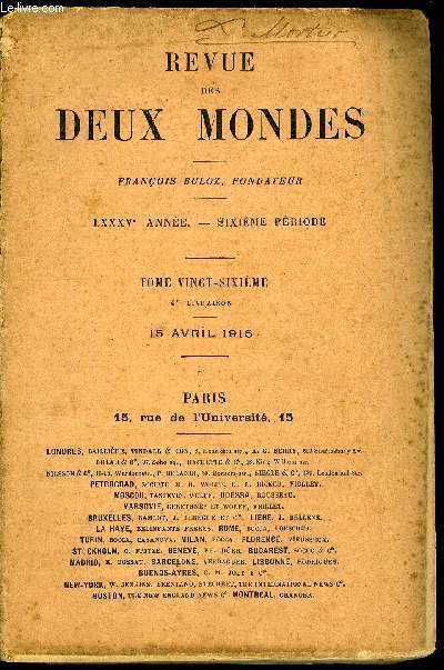 REVUE DES DEUX MONDES LXXXVe ANNEE N4 - I.- GOETHE ET LE GERMANISME, par M. Louis Bertrand.II.- LE MYSTRE DES BATITUDES, dernire partie, parColette Yver.III.- L'OPINION PUBLIQUE EN SUISSE - IDES ET IMPRESSIONSD'UN NEUTRE
