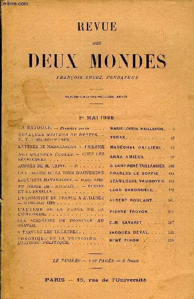 REVUE DES DEUX MONDES XCVIIIe ANNEE N1 - LA RATOUNE. - Premire partie . MARIE-LOUISE PAILLERON.QUELQUES MAITRES DU DESTIN. - II. M. DOUARD BNS. VERAX. LETTRES DE MADAGASCAR. II. 1902-1905. MARCHAL GALLIENI.NOS GRANDES COLES.