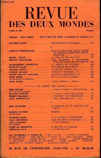 REVUE DES DEUX MONDES N11 - RAYMOND BARRE . AUJOURD'HUI ET DEMAIN...ANGELOS ANGELOPOULOS .. POUR EVITER UNE GRAVE CRISE DU SYSTEME BANCAIRE INTERNATIONAL .MICHEL GIRAUD . LA FRANCE EN FAILLITE ..ARNAUD CHAFFANJON . UNE JOURNEE